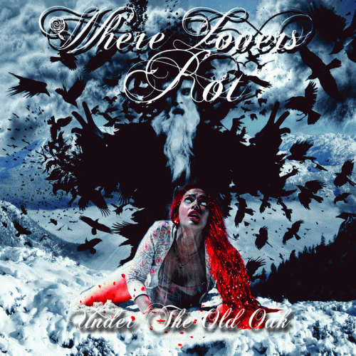 Where Lovers Rot : Under the Old Oak Where Lovers Rot : Under the Old Oak